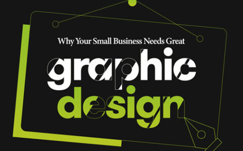 Why-Your-Small-Business-Needs-Great-Graphic-Design-Featured